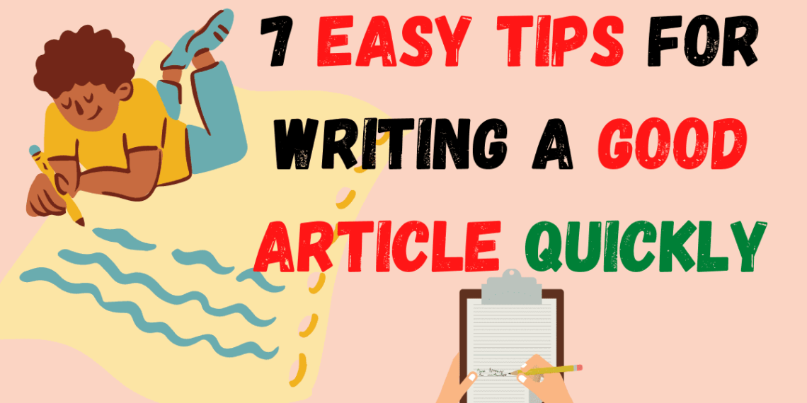 7-tips-for-writing-a-good-article-quickly-articlemaze